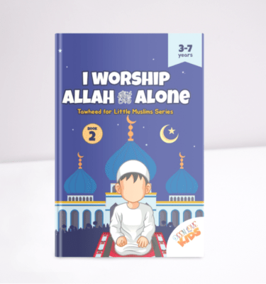 I_Worship_Allah_SWT_Alone_Tawheed_Book_2