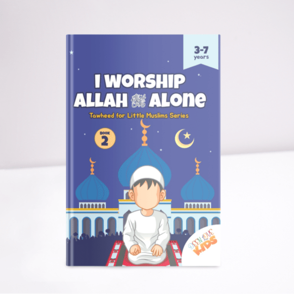 I_Worship_Allah_SWT_Alone_Tawheed_Book_2