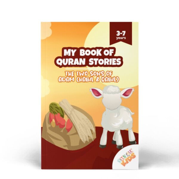 The Two Sons of Adam (Habil & Qabil): A Quran Story for Little Muslims